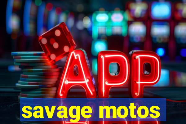 savage motos